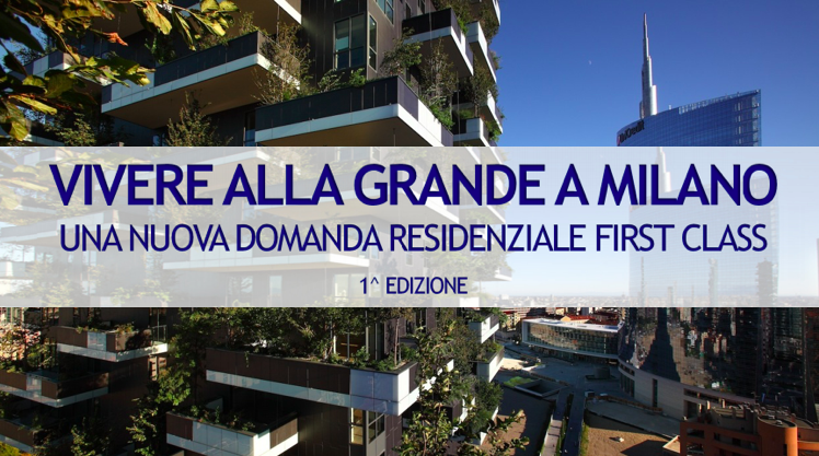 Nuova domanda residenziale “First Class” a Milano